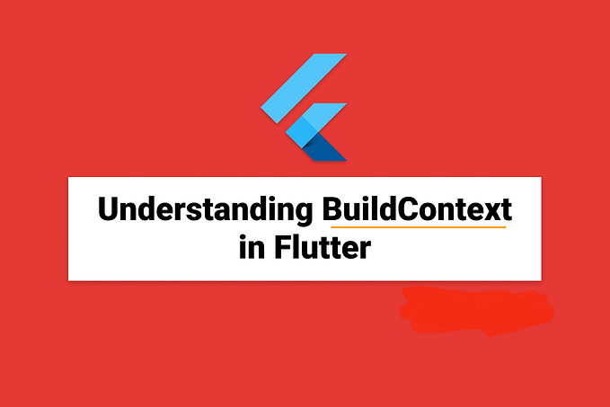 Understanding BuildContext in Flutter