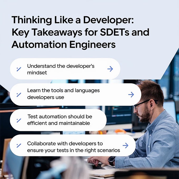 Thinking Like a Developer: Key Takeaways for SDETs and Automation Engineers