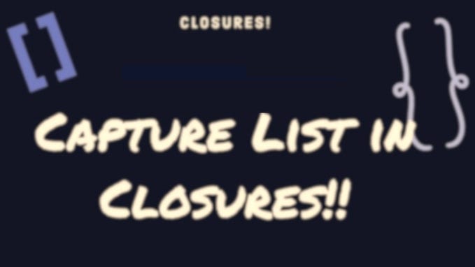Capture list in swift : Using Closure