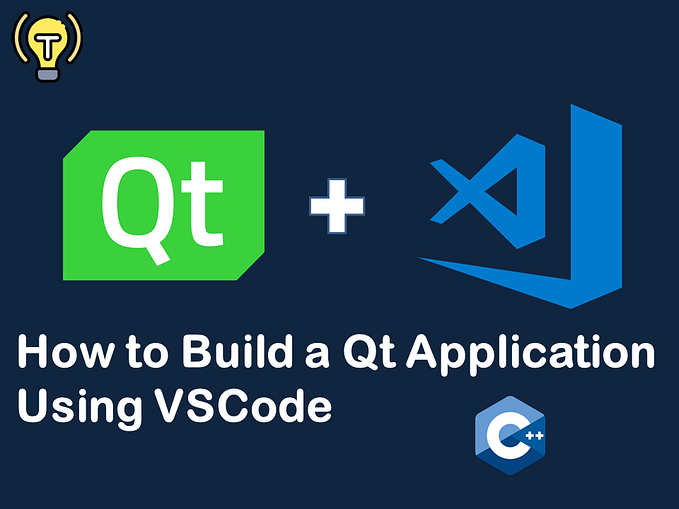 How to Build a Qt Application Using Visual Studio Code