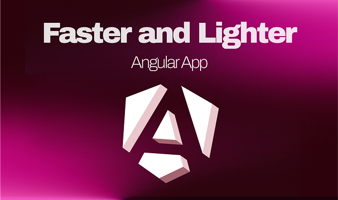 How We Made Our Angular App Faster and Lighter with Simple Tricks