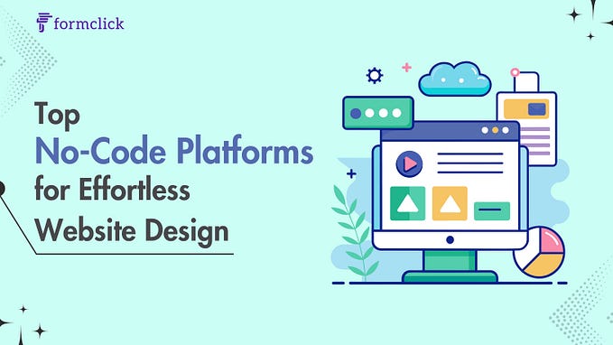 Top No-Code Platforms for Effortless Website Design