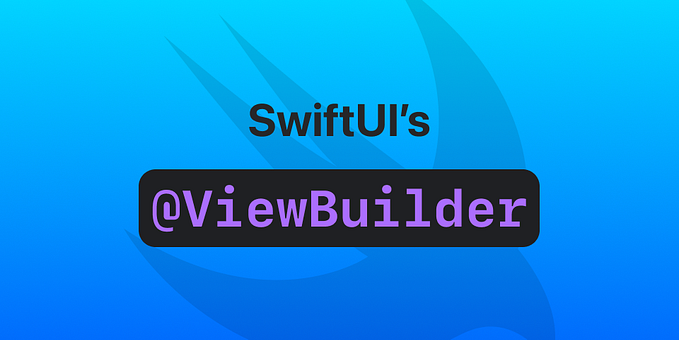 Understanding @ViewBuilder in SwiftUI: Dynamic and Static View Construction in Custom Views