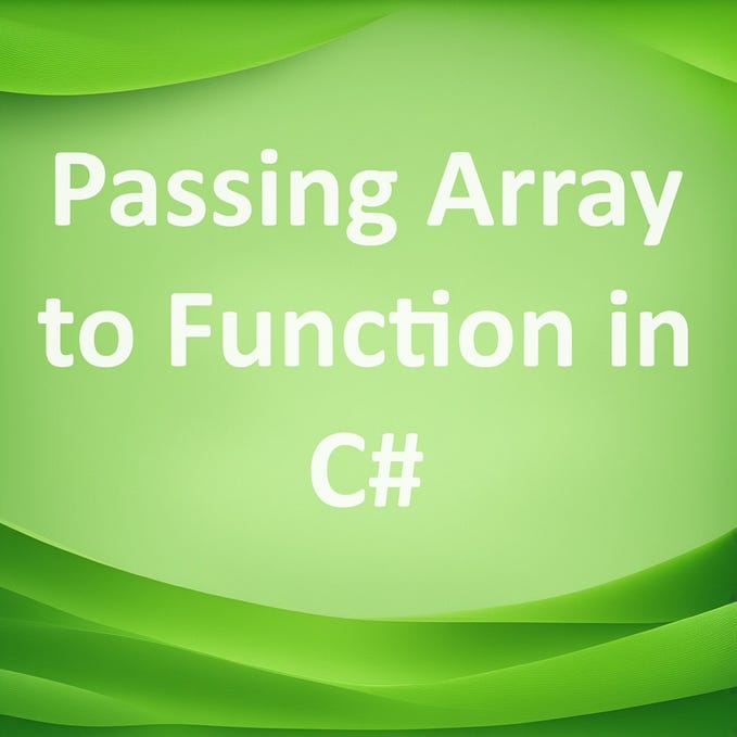 Passing Array to Function in C#