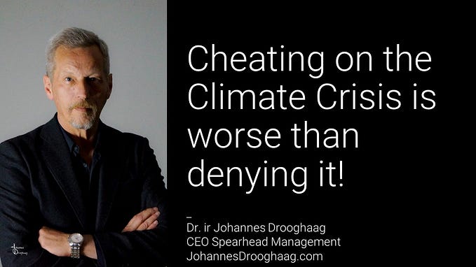 Cheating on the Climate Crisis is worse than denying it!