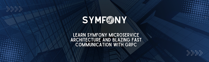 Introduction to Symfony Microservice architecture with gRPC communication