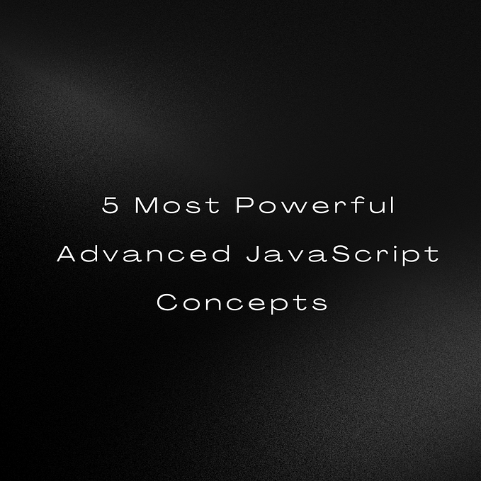 5 Most Powerful Advanced JavaScript Concepts