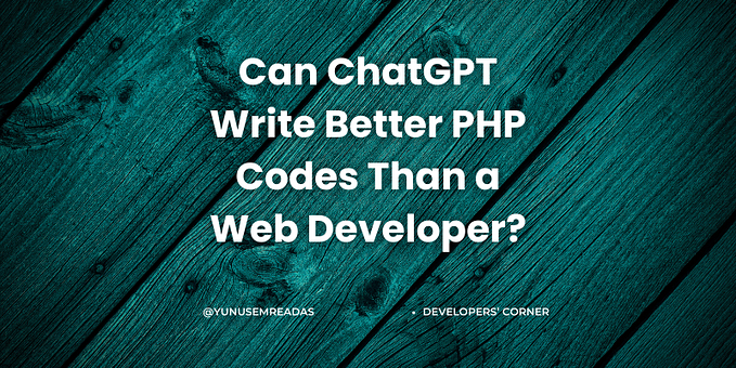 Can ChatGPT Write Better PHP Codes Than a Web Developer?