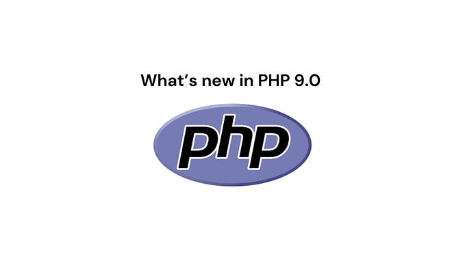A Sneak Peek at the Upcoming Features and Changes in PHP 9.0
