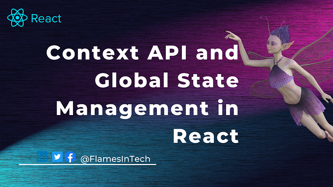 Context API and Global State Management in React