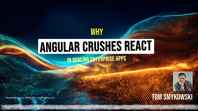 Why Angular Crushes React When It Comes to Scaling Enterprise Apps