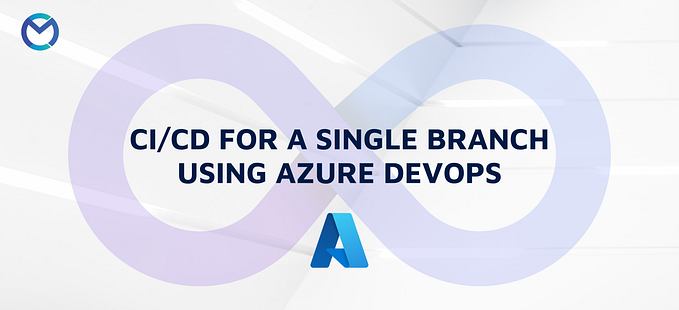 CI/CD for a single branch using Azure DevOps