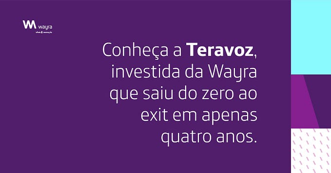 Conheça a Teravoz, investida da Wayra que saiu do zero ao exit em apenas quatro anos