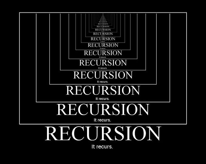 A visual depiction of recursion with the word “Recursion” and the subtext “it recurs” repeatedly infinitely in smaller and smaller size boxes.