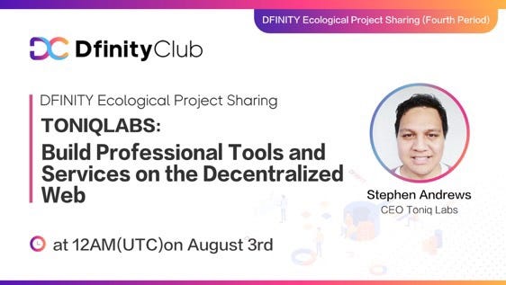 DFINITY Ecological Interview: Toniq Labs and its ecological applications built based on DFINITY