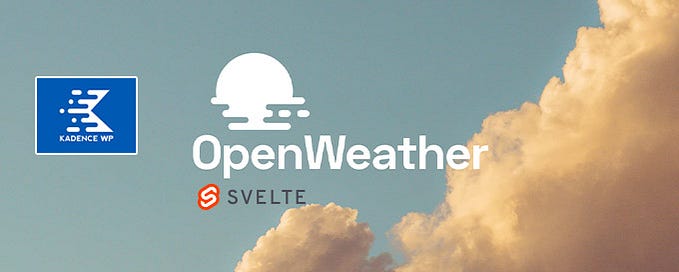 Building a Real-Time Weather App in Kadence with OpenWeather API and Svelte 🌦️🌍