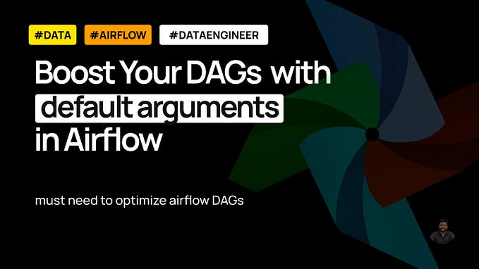 Mastering Airflow Default Arguments: The Secret to Clean and Efficient DAGs
