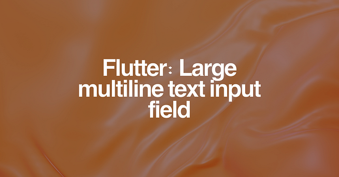 Flutter: Large multiline text input field