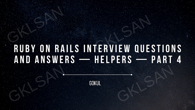 Ruby on Rails Interview Questions and Answers — Helpers — Part 4