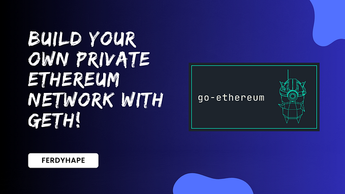 Blockchain for Beginners: Build Your Own Private Ethereum Network with Geth (Step by step)