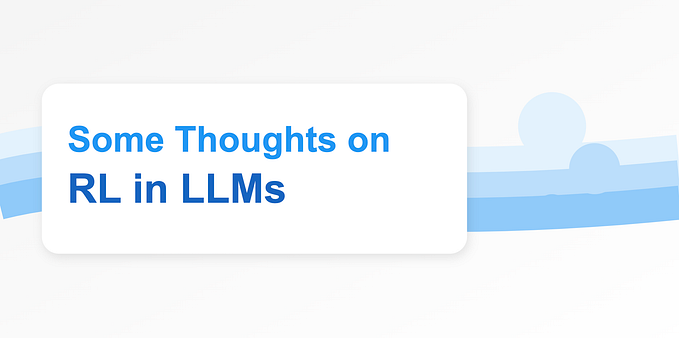 Some Thoughts on Reinforcement Learning in Large Language Models