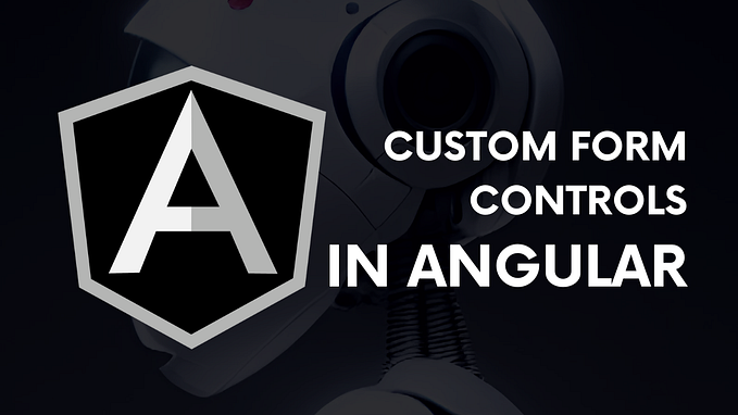 Custom Form Controls in Angular: Building Reusable Components