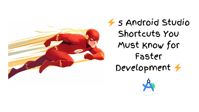 5 Android Studio Shortcuts You Must Know for Faster Development ⚡️