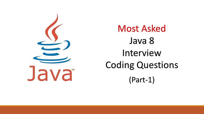 Java 8 Coding and Programming Interview Questions and Answers