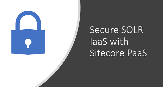 Secure SOLR IaaS Implementation with Sitecore PaaS