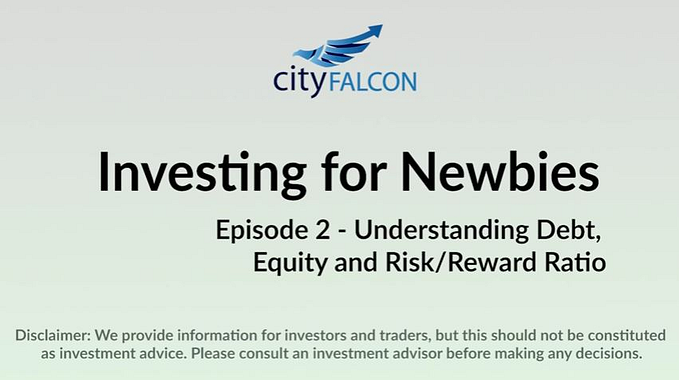 Understanding Debt, Equity & Risk Reward Ratio — Investing for Newbies