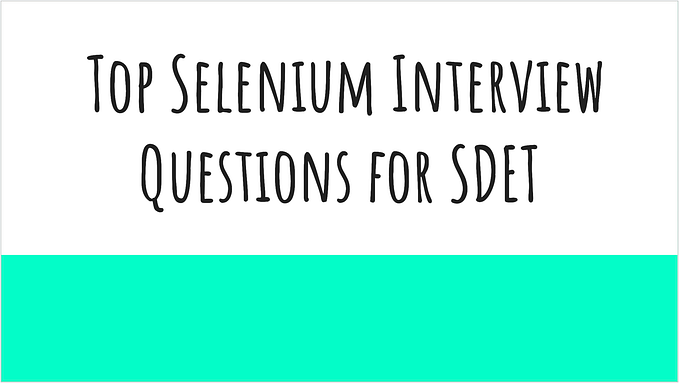 Top Selenium Interview Questions for SDET