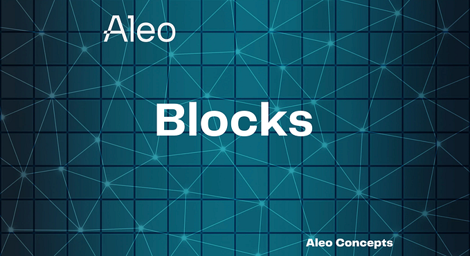 Aleo Concepts: Understanding Blocks and Their Elements