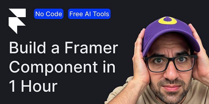Build a Framer Component in 1 Hour. 3 Free AI Tools, No Code.