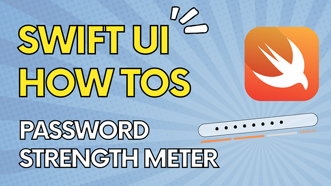 How to build a Password Strength Meter in SwiftUI