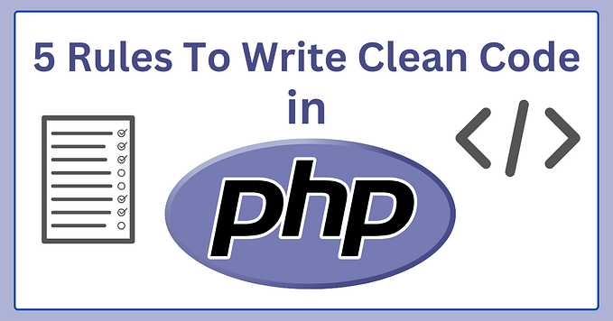 5 Rules to Write Clean Code in PHP