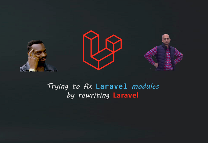 How I Accidentally Found Myself Rewriting Laravel (Just to Fix Laravel Modules 😅)