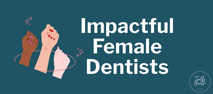Impactful Female Dentists
