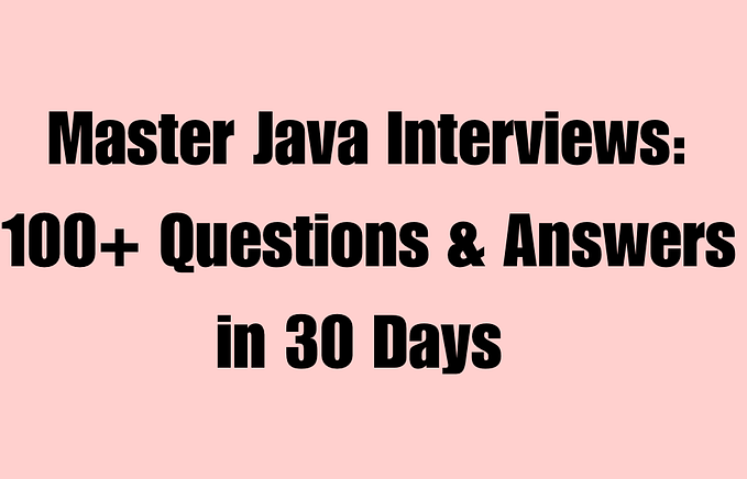 Master Java Interviews: 100+ Questions & Answers in 30 Days | Day 2