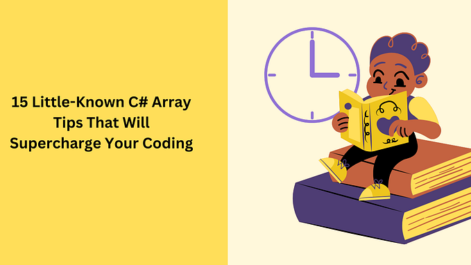 15 Little-Known C# Array Tips That Will Supercharge Your Coding