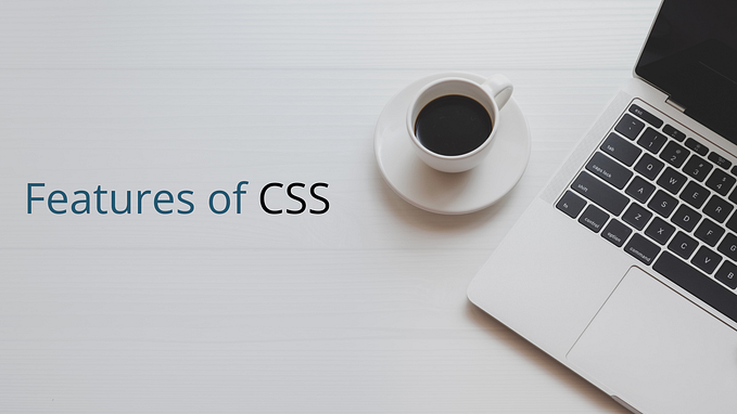 Features of CSS