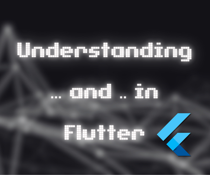 Understanding ... and .. in Flutter: A Simple Guide