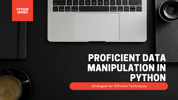 Proficient Data Manipulation in Python: Strategies for Efficient Techniques