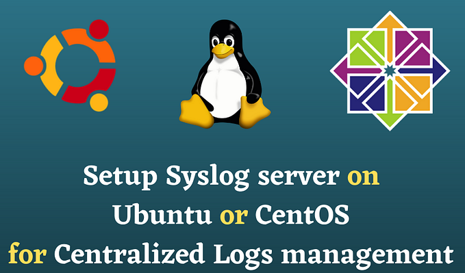 Setup syslog server on Ubuntu or CentOS for Centralized Logs management
