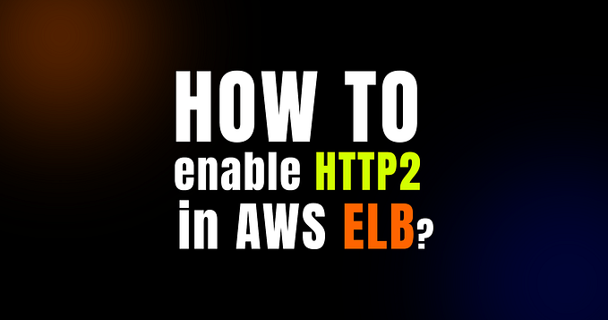 How to enable HTTP2 in AWS ELB?