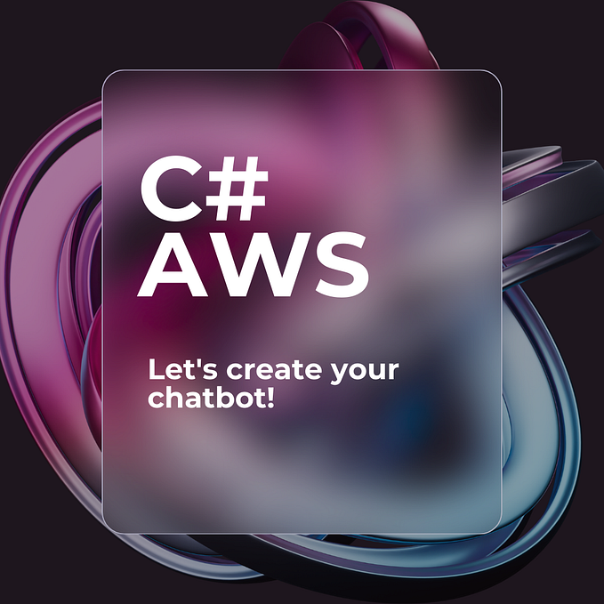 10 Easy Steps to Create Your Own Chatbot Using C# with AWS
