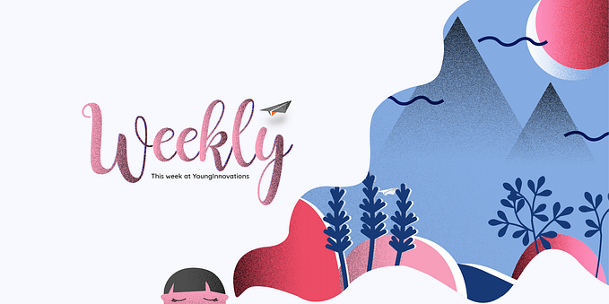 YoungInnovations Weekly Blog #248 — YI Sessions, Tech Talks & Birthdays.