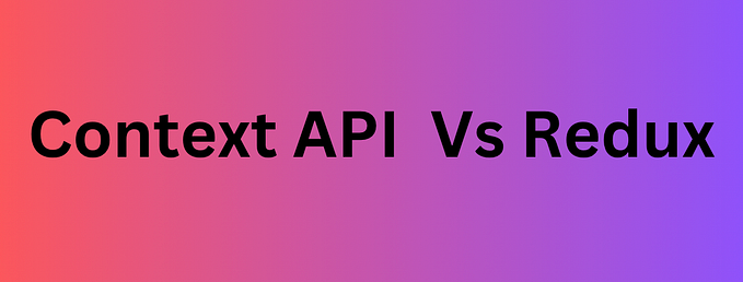 React: Context API Vs Redux