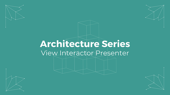 Battle of the iOS Architecture Patterns: View Interactor Presenter (VIP)