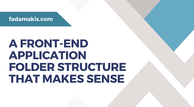 A Front-End Application Folder Structure that Makes Sense
