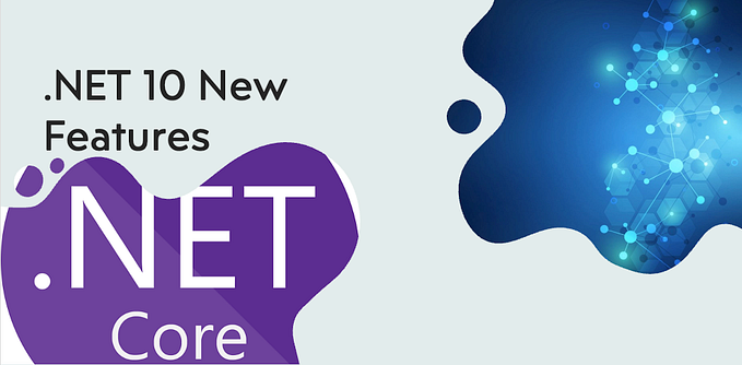Must-Try Features in .NET 10 — You Won’t Want to Miss These!